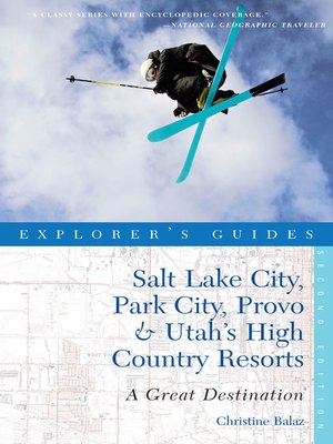 cover image of Explorer's Guide Salt Lake City, Park City, Provo & Utah's High Country Resorts